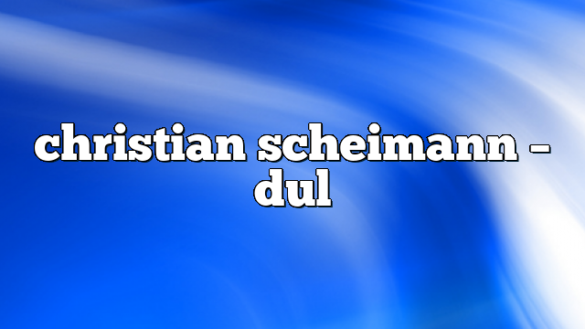 christian scheimann – DUL