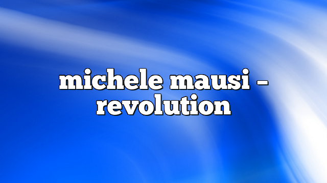 Michele Mausi – Revolution