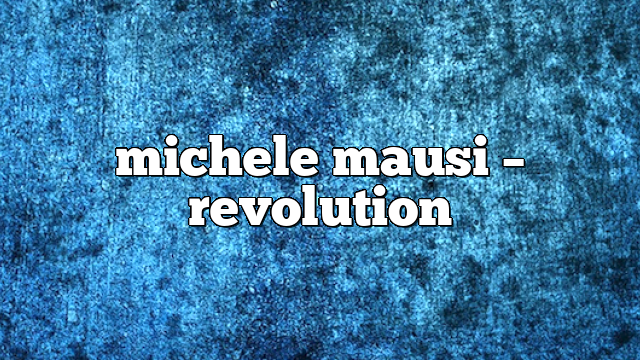 Michele Mausi – Revolution