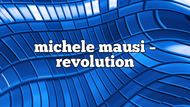 Michele Mausi – Revolution