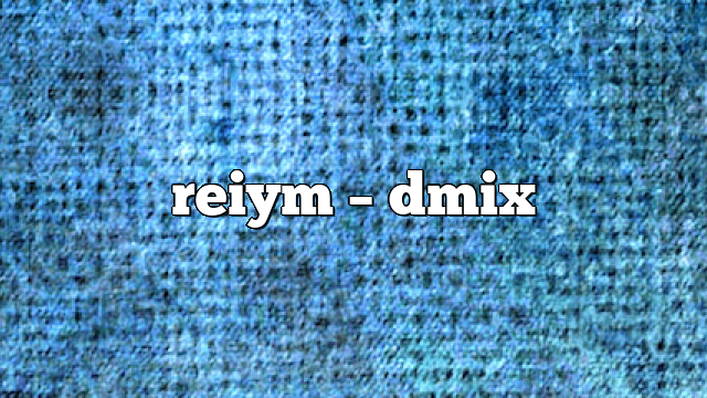 reiym – DMix