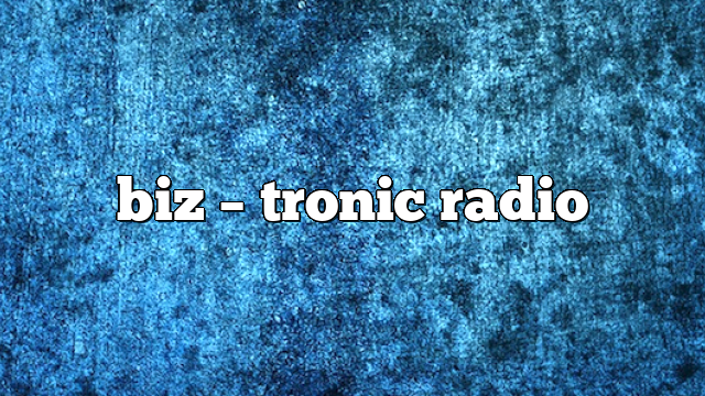 biz – Tronic Radio