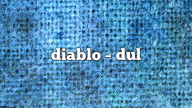diablo – DUL