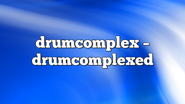drumcomplex – DrumComplexed