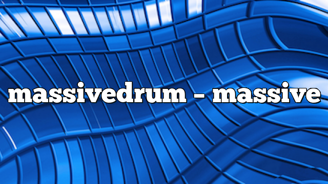 massivedrum – Massive