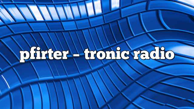 pfirter – Tronic Radio