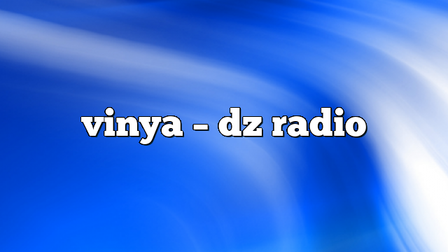 vinya – DZ Radio