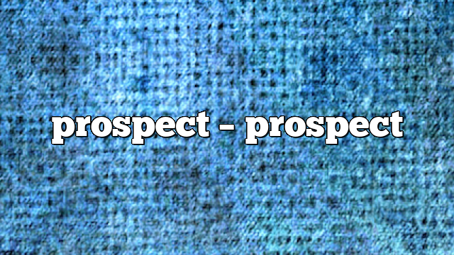 Prospect – Prospect