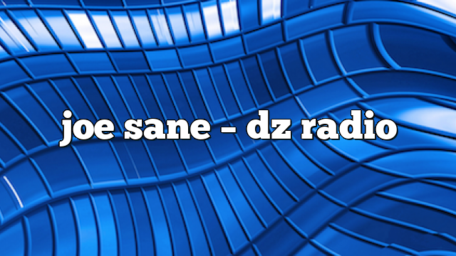 joe sane – DZ Radio