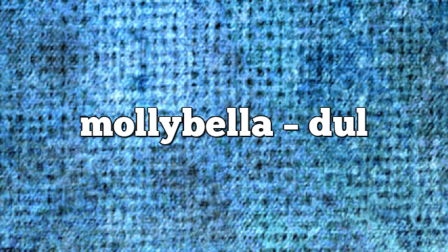 mollybella – DUL