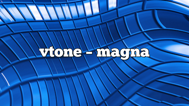 vtone – Magna