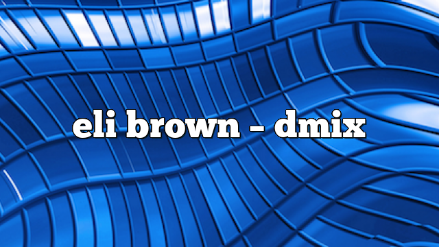 eli brown – DMix
