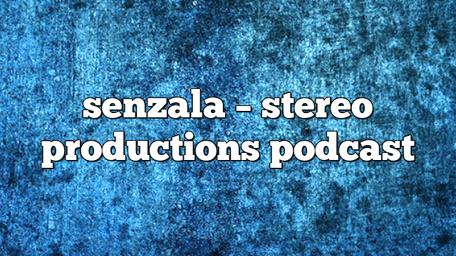 senzala – Stereo Productions Podcast