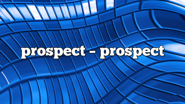 Prospect – Prospect