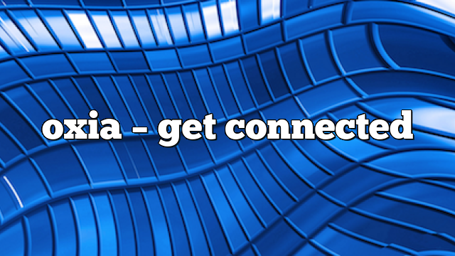 oxia – get connected