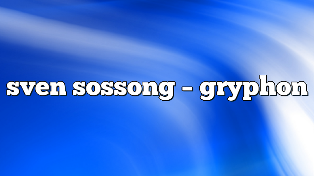 sven sossong – gryphon