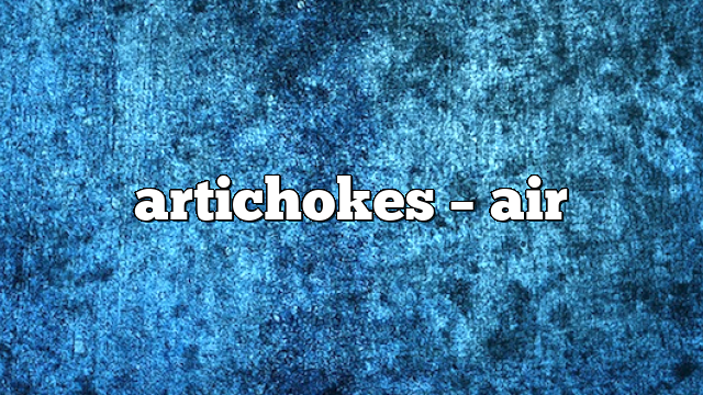 artichokes – Air