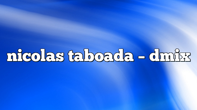 nicolas taboada – DMix