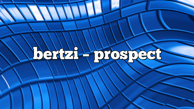 bertzi – Prospect
