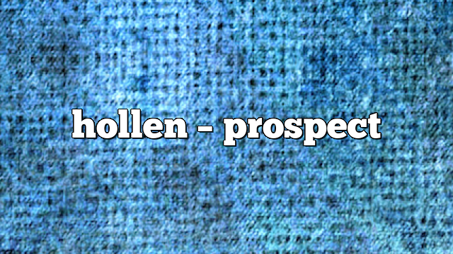 hollen – Prospect
