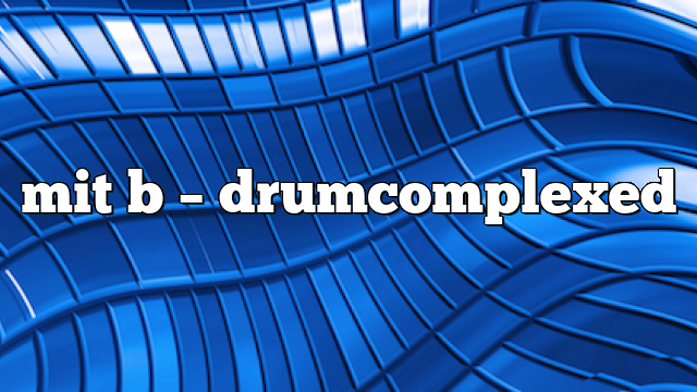 mit b – DrumComplexed