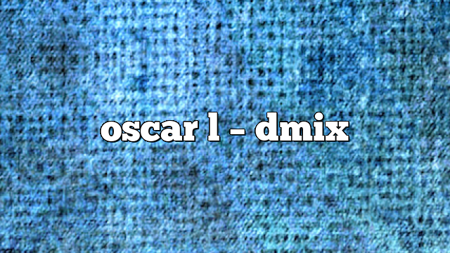 Oscar L – DMix