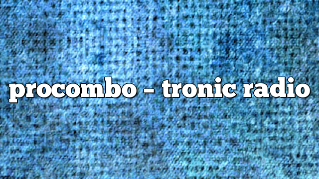 procombo – Tronic Radio
