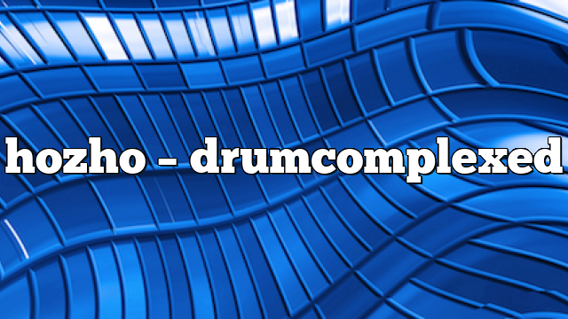 hozho – DrumComplexed