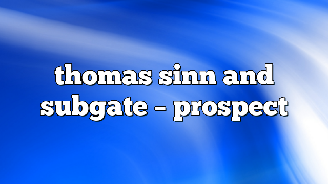 thomas sinn and subgate – Prospect
