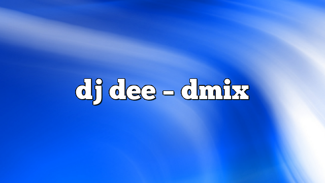 dj dee – DMix