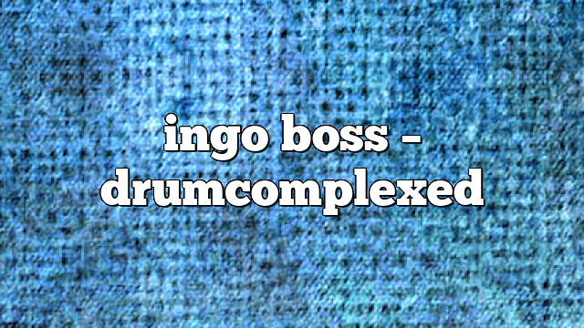 ingo boss – DrumComplexed