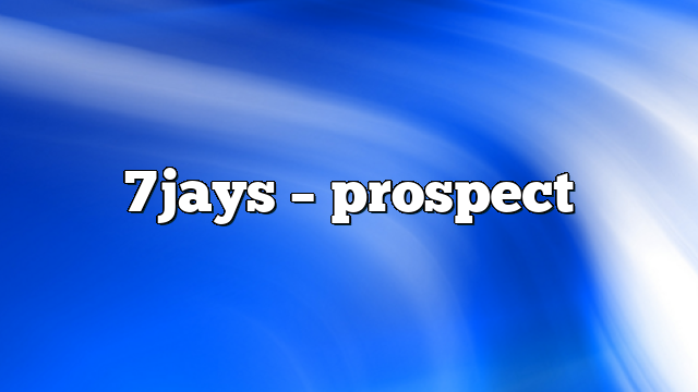 7jays – Prospect