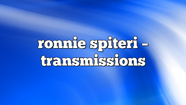 ronnie spiteri – Transmissions