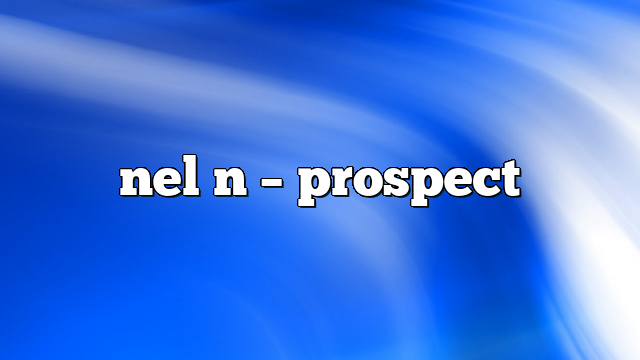 nel n – Prospect
