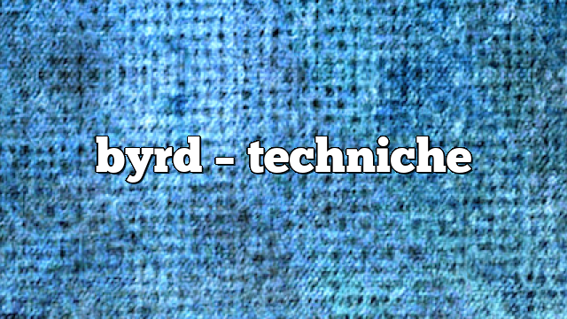 byrd – Techniche