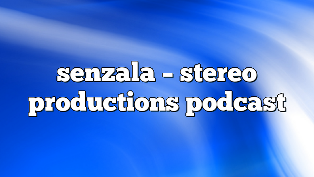 senzala – Stereo Productions Podcast